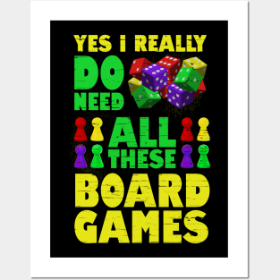 Yes I Really Do Need All These Board Games Funny Gamer Posters and Art
